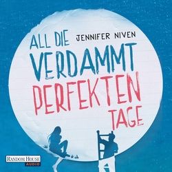 All die verdammt perfekten Tage von Braunmiller-Jest,  Annina, Ernst,  Alexandra, Mölleken,  Patrick, Niven,  Jennifer