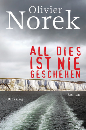 All dies ist nie geschehen von Hölscher,  Alexandra, Norek,  Olivier