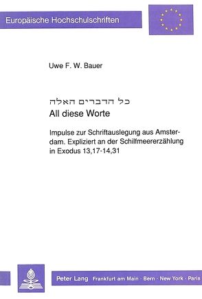 All diese Worte von Bauer,  Uwe F. W.