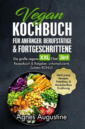 All in One: Die große vegane XXL Fibel von Augustine,  Agnes