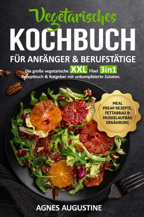 All in One: Die große vegetarische XXL Fibel von Augustine,  Agnes