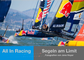 All In Racing – Segeln am Limit – Fotografien von Jens Hoyer (Wandkalender 2022 DIN A2 quer) von Hoyer,  Jens