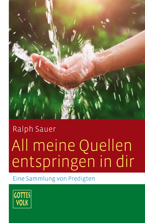 All meine Quellen entspringen in dir von Hartmann,  Michael, Sauer,  Ralph, Thome,  Felix