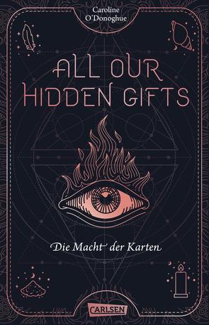 All Our Hidden Gifts – Die Macht der Karten (All Our Hidden Gifts 1) von Kröning,  Christel, O'Donoghue,  Caroline