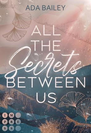 All the Secrets Between Us von Bailey,  Ada