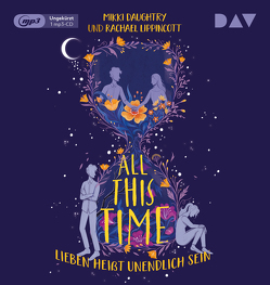 All This Time – Lieben heißt unendlich sein von Daughtry,  Mikki, Frey,  Nina, Kluckert,  Fabian, Lippincott,  Rachael