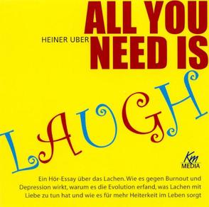 All you need is laugh von Berger,  Erika, Buczkowski,  Anja, Busse,  Jochen, Ruge,  Nina, Uber,  Heiner, Umbach,  Martin