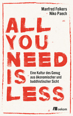 All you need is less von Folkers,  Manfred, Paech,  Niko