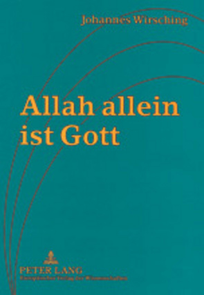 Allah allein ist Gott von Wirsching,  Rosemarie