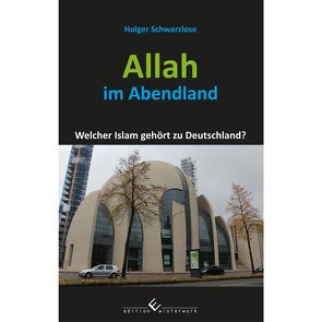 Allah im Abendland von Schwarzlose,  Holger