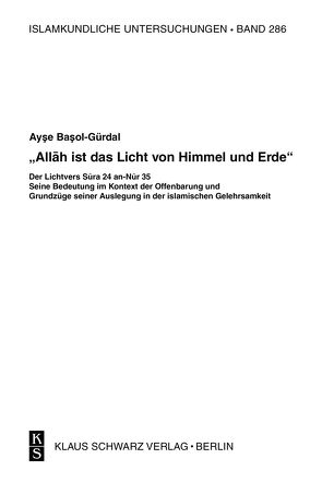 „Allah ist das Licht von Himmel und Erde“ von Basol-Gürdal,  Ayse