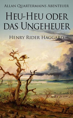 Allan Quatermains Abenteuer: Heu-Heu oder das Ungeheuer von Haggard,  Henry Rider