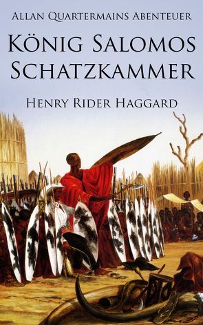 Allan Quatermains Abenteuer: König Salomos Schatzkammer von Henry Rider,  Haggard