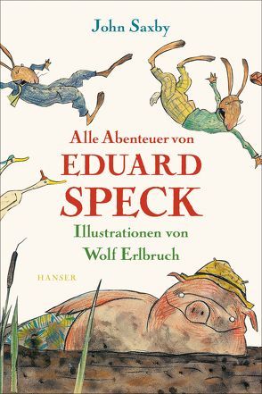 Alle Abenteuer von Eduard Speck von Erlbruch,  Wolf, Saxby,  John, Schönfeldt,  Sybil Gräfin