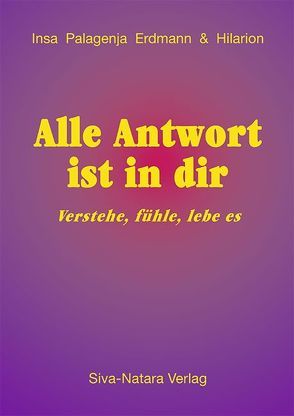 Alle Antwort ist in dir von Erdmann,  Insa