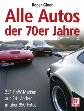 Alle Autos der 70er Jahre von Gloor,  Roger