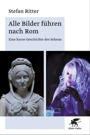 Alle Bilder führen nach Rom von Ritter,  Stefan