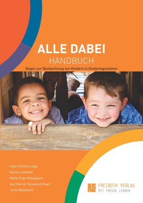 ALLE DABEI Handbuch von Dorothea,  Freiboth, Freiboth,  Dorothea, Freiboth,  Rüdiger, Holen,  Lucia, Leidland,  Karina, Løge,  Inger Kristine, Mellegaard,  Mette Ruby, Sleveland Olsen,  Aud Harriet, Waldeland,  Torill