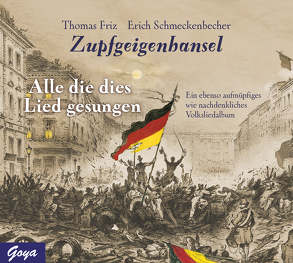 Alle die dies Lied gesungen von Friz,  Thomas, Schmeckenbecher,  Erich