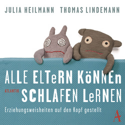 Alle Eltern können schlafen lernen von Gabriel,  Johannes, Haupt,  Carolin, Heilmann,  Julia, Lindemann,  Thomas