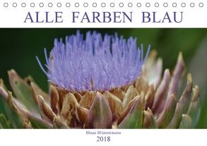 Alle Farben Blau – Blaue Blütenträume (Tischkalender 2018 DIN A5 quer) von Fotokullt, Kull,  Isabell