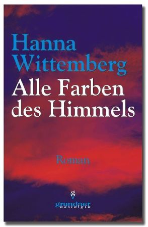 Alle Farben des Himmels von Grundner,  Josefine, Wittemberg,  Hanna