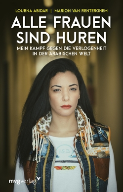 Alle Frauen sind Huren von Abidar,  Loubna, Renterghem,  Marion Van