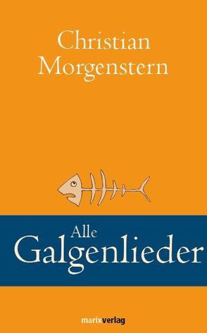 Alle Galgenlieder von Morgenstern,  Christian