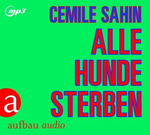 Alle Hunde sterben von Sahin,  Cemile