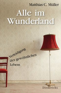 Alle im Wunderland von Müller,  Matthias C.