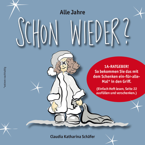 Alle Jahre – Schon wieder? von Schäfer,  Claudia Katharina