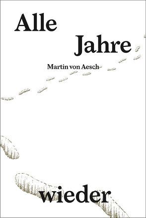 Alle Jahre wieder von Aesch,  Martin von, Bamert,  Bernhard, Niedermann,  Jonas