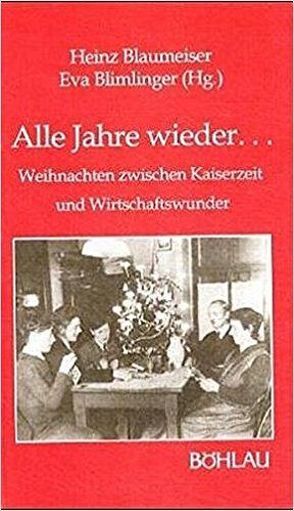 Alle Jahre wieder … von Blaumeiser,  Heinz, Blimlinger,  Eva