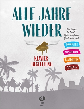 Alle Jahre wieder – Klavierbegleitung zu Trp/A-Sax/Klar/Pos von Gasselsberger,  Martin, Sieblitz,  Uwe