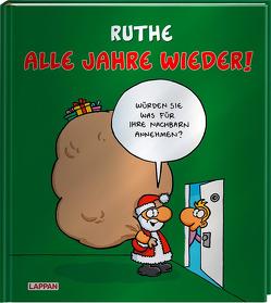 Alle Jahre wieder! von Ruthe,  Ralph