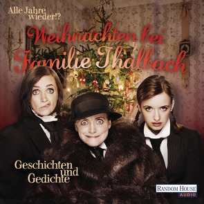 Alle Jahre wieder!? Weihnachten bei Familie Thalbach. – von Diverse, Thalbach,  Anna, Thalbach,  Katharina, Thalbach,  Nellie