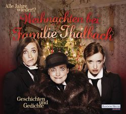 Alle Jahre wieder!? Weihnachten bei Familie Thalbach. von Thalbach,  Anna, Thalbach,  Katharina, Thalbach,  Nellie