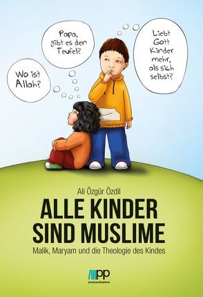 Alle Kinder sind Muslime von Özdil,  Ali-Özgür