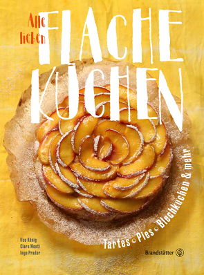 Alle lieben flache Kuchen von König,  Ilse, Prader,  Inge