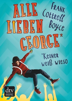 Alle lieben George – keiner weiß wieso von Boyce,  Frank Cottrell, Schaefer,  Beate