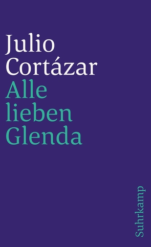 Alle lieben Glenda von Cortázar,  Julio, Wittkopf,  Rudolf