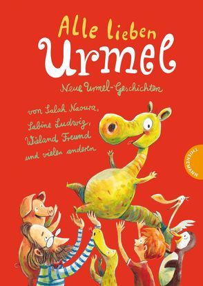 Alle lieben Urmel von Baumbach,  Martina, Freund,  Wieland, Jakobs,  Günther, Janisch,  Heinz, Ludwig,  Sabine, Naoura,  Salah, Pehnt,  Annette, Wildner,  Martina, Zähringer,  Norbert