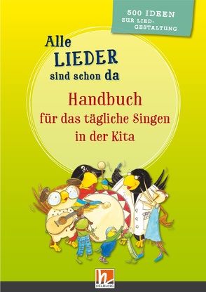 Alle Lieder sind schon da. Handbuch für das tägliche Singen in der Kita von Busch,  Barbara, Müller,  Silvia