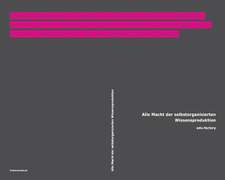 Alle Macht der selbstorganisierten Wissensproduktion von Caffentzis,  George, Federici,  Silvia, Harney,  Stefano, Moten,  Fred