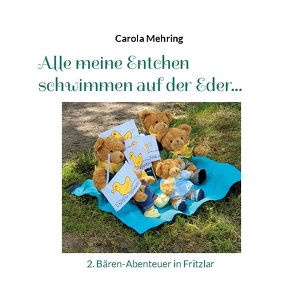 Alle meine Entchen schwimmen auf der Eder… von Mehring,  Carola