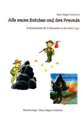 Alle meine Entchen und ihre Freunde von Arndt,  Aike, Eckmeier,  Hans J