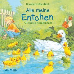 Alle meine Entchen. Allererste Kinderlieder von Oberdieck,  Bernhard