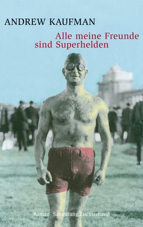 Alle meine Freunde sind Superhelden von Hirte,  Chris, Kaufman,  Andrew