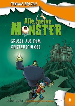 Alle meine Monster – Grüße aus dem Geisterschloss von Brezina,  Thomas, Tambuscio,  Pablo