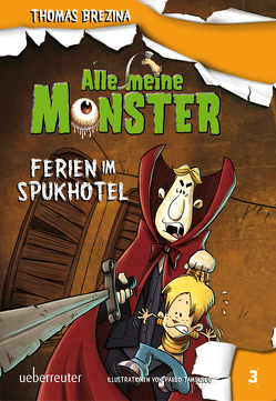 Alle meine Monster – Ferien im Spukhotel von Brezina,  Thomas, Tambuscio,  Pablo